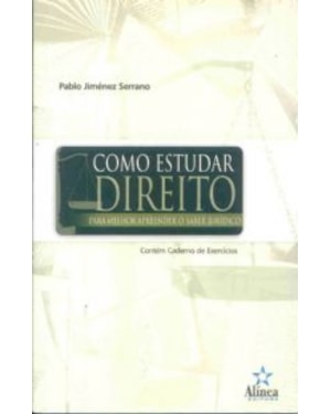 COMO ESTUDAR DIREITO - PARA MELHOR APRENDER O SABER...