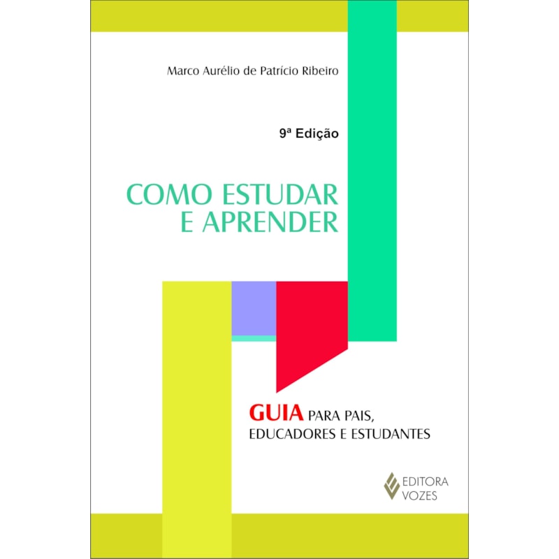 COMO ESTUDAR E APRENDER - GUIA PARA PAIS, EDUCADORES E ESTUDANTES