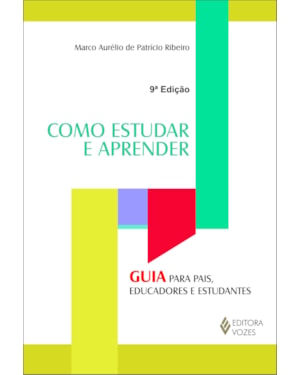 COMO ESTUDAR E APRENDER - GUIA PARA PAIS, EDUCADORES E ESTUDANTES