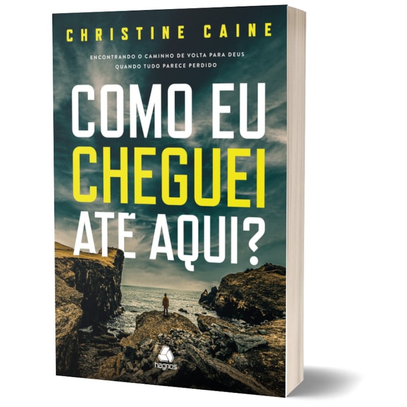 Como eu cheguei até aqui?: Encontrando o caminho de volta para Deus quando tudo parece perdido