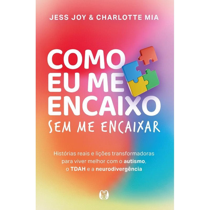 Como eu me encaixo (How Not To Fit In): Sem me encaixar - histórias reais e lições transformadoras para viver melhor com o autismo, o TDAH e a neurodivergência