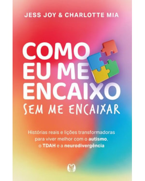 Como eu me encaixo (How Not To Fit In): Sem me encaixar - histórias reais e lições transformadoras para viver melhor com o autismo, o TDAH e a neurodivergência