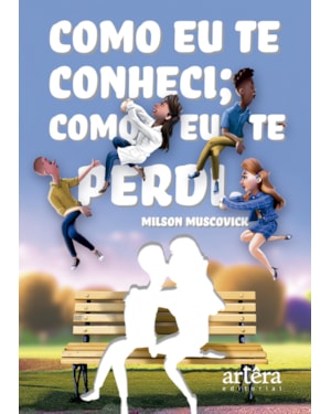 COMO EU TE CONHECI; COMO EU TE PERDI