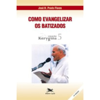 COMO EVANGELIZAR OS BATIZADOS - Vol. 5