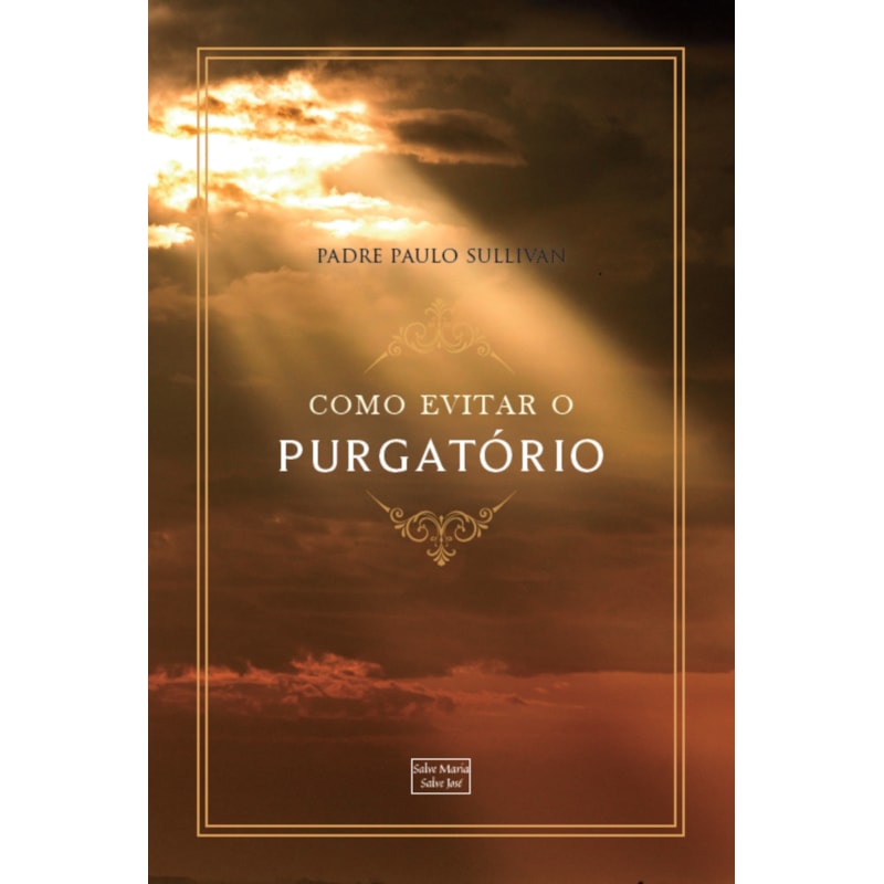 COMO EVITAR O PURGATÓRIO