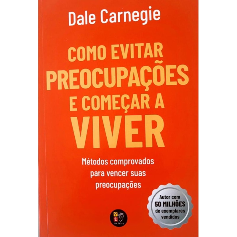 Como evitar preocupações e começar a viver - Livraria Loyola