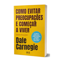 Como evitar preocupações e começar a viver