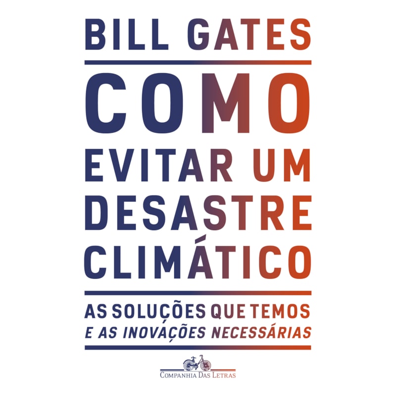 COMO EVITAR UM DESASTRE CLIMÁTICO: AS SOLUÇÕES QUE TEMOS E AS INOVAÇÕES NECESSÁRIAS