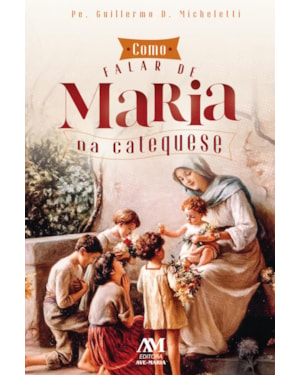 COMO FALAR DE MARIA NA CATEQUESE