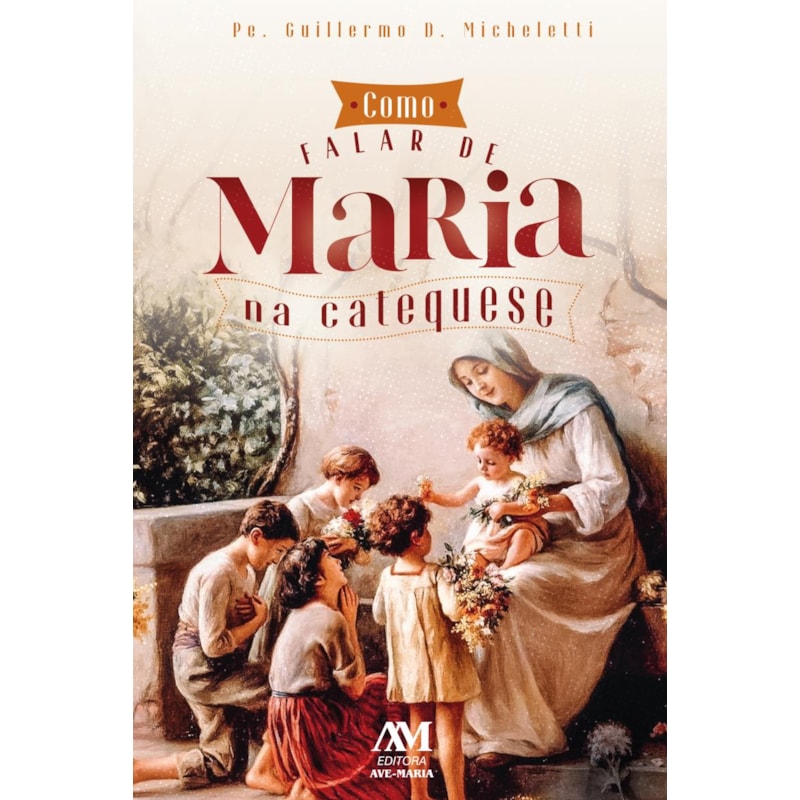 COMO FALAR DE MARIA NA CATEQUESE