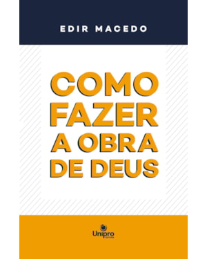 COMO FAZER A OBRA DE DEUS