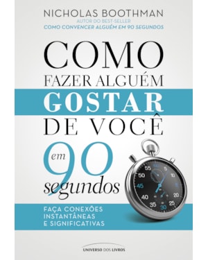 COMO FAZER ALGUÉM GOSTAR DE VOCÊ EM 90 SEGUNDOS