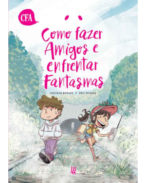 COMO FAZER AMIGOS E ENFRENTAR FANTASMAS