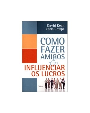 COMO FAZER AMIGOS E INFLUENCIAR OS LUCROS
