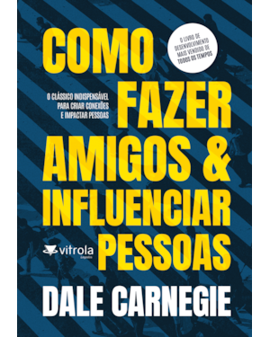 Como fazer amigos e influenciar pessoas