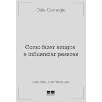 COMO FAZER AMIGOS E INFLUENCIAR PESSOAS