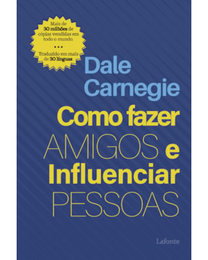 Como Fazer Amigos e Influenciar Pessoas - Dale Carnegie
