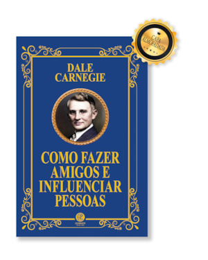 COMO FAZER AMIGOS E INFLUENCIAR PESSOAS - EDIÇÃO DE LUXO ALMOFADADA