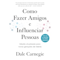 COMO FAZER AMIGOS E INFLUENCIAR PESSOAS - EDIÇÃO ESPECIAL