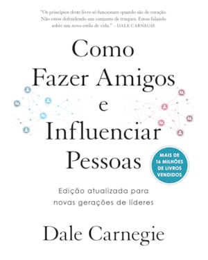 COMO FAZER AMIGOS E INFLUENCIAR PESSOAS - EDIÇÃO ESPECIAL