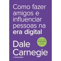 COMO FAZER AMIGOS E INFLUENCIAR PESSOAS NA ERA DIGITAL