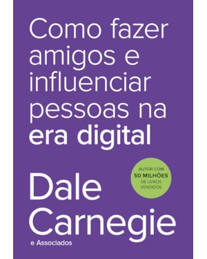COMO FAZER AMIGOS E INFLUENCIAR PESSOAS NA ERA DIGITAL