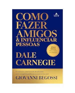 Como fazer amigos e influenciar pessoas: O clássico atemporal atualizado com insights práticos e exercícios!