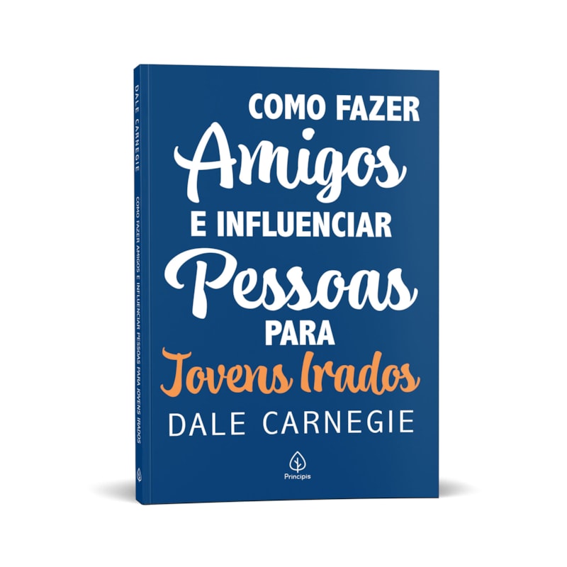 COMO FAZER AMIGOS E INFLUENCIAR PESSOAS - PARA JOVENS IRADOS