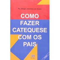 COMO FAZER CATEQUESE COM OS PAIS