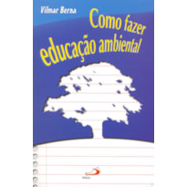 Como fazer educação ambiental