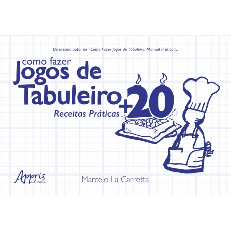 COMO FAZER JOGOS DE TABULEIRO: +20 RECEITAS PRÁTICAS!