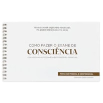 COMO FAZER O EXAME DE CONSCIÊNCIA - 2ª EDIÇÃO