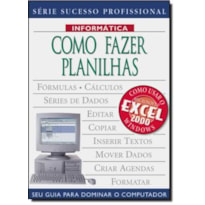 COMO FAZER PLANILHAS - SEU GUIA PARA DOMINAR O COMPUTADOR - 2ª