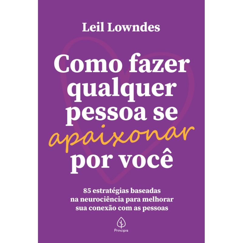 COMO FAZER QUALQUER PESSOA SE APAIXONAR POR VOCÊ