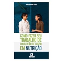 COMO FAZER SEU TRABALHO DE CONCLUSAO DE CURSO EM NUTRICAO - 1