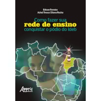 COMO FAZER SUA REDE DE ENSINO CONQUISTAR O PÓDIO DO IDEB