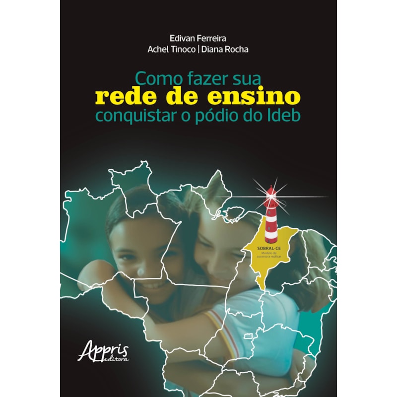 COMO FAZER SUA REDE DE ENSINO CONQUISTAR O PÓDIO DO IDEB