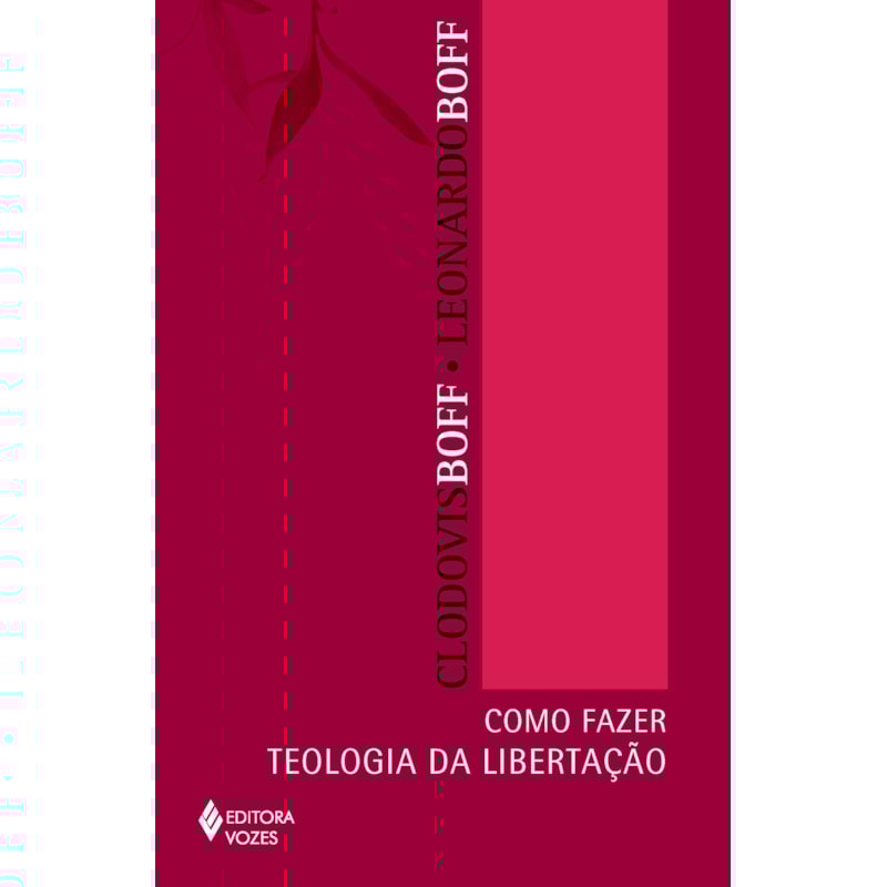 COMO FAZER TEOLOGIA DA LIBERTAÇÃO