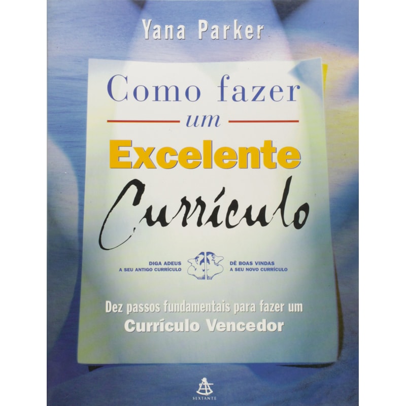 COMO FAZER UM EXCELENTE CURRICULO - UM CURSO PRATICO SOBRE OS 10 PASSOS FUN - 1ª