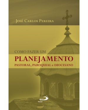 Como fazer um planejamento pastoral, paroquial e diocesano