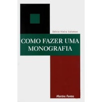 COMO FAZER UMA MONOGRAFIA - COL ENSINO SUPERIOR - 11 COMO FAZER UMA MONOGRAFIA - COL ENSINO SUPERIOR - 11