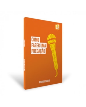 COMO FAZER UMA PREGAÇÃO