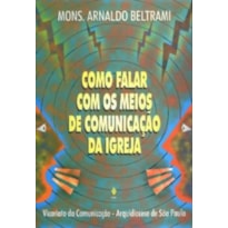 COMO FICAR COM OS MEIOS DE COMUNICACAO DA IGREJA?