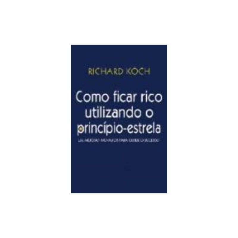 COMO FICAR RICO UTILIZANDO O PRINCIPIO-ESTRELA - 1