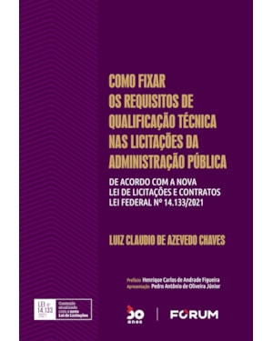 Como fixar os requisitos de qualificação técnicas nas licitações da administração pública: de acordo com a nova lei de licitações e contratos - lei federal n° 14.133/2021