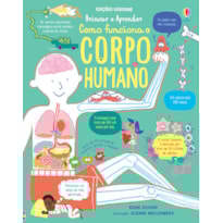 COMO FUNCIONA O CORPO HUMANO: BRINCAR E APRENDER