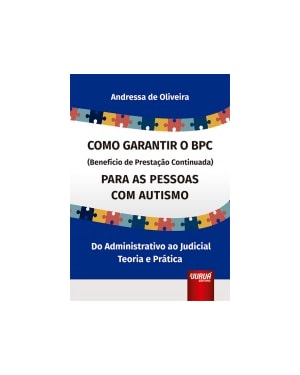 COMO GARANTIR O BPC (BENEFÍCIO DE PRESTAÇÃO CONTINUADA) PARA AS PESSOAS COM AUTISMO