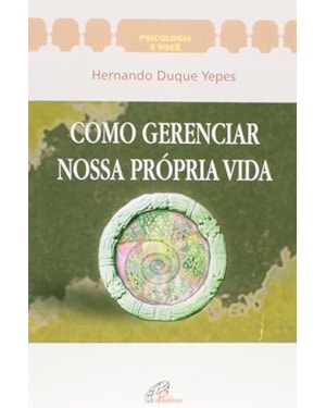 COMO GERENCIAR NOSSA PROPRIA VIDA - 4