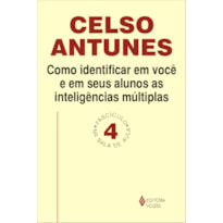 COMO IDENTIFICAR EM VOCÊ E EM SEUS ALUNOS AS INTELIGÊNCIAS MÚLTIPLAS - FASCÍCULO 04