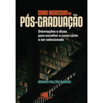 COMO INGRESSAR NA PÓS-GRADUAÇÃO: ORIENTAÇÕES E DICAS PARA ESCOLHER O CURSO CERTO E SER SELECIONADO